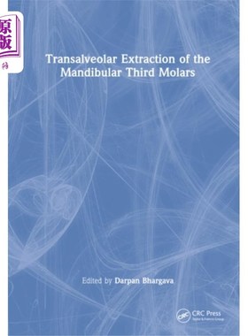 海外直订医药图书Transalveolar Extraction of the Mandibular Third... 下颌第三磨牙的经牙槽拔除