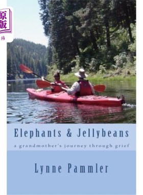 海外直订Elephants & Jellybeans: a grandmother's journey through grief 大象和水母：祖母的悲伤之旅