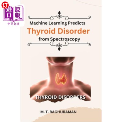 海外直订医药图书Human Thyroid Disorder Prediction Using Spectroscopy Based On Machine Learning T 基于机器学习技术的