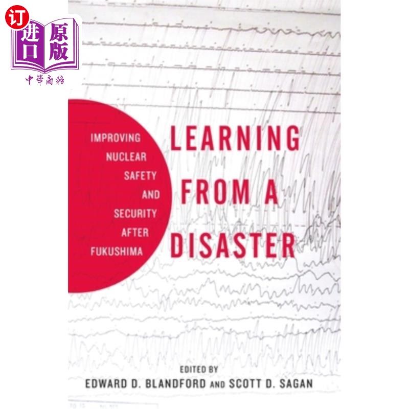 海外直订Learning from a Disaster: Improving Nuclear Safety and Security After Fukushima 从灾难中吸取教训:福岛核事故