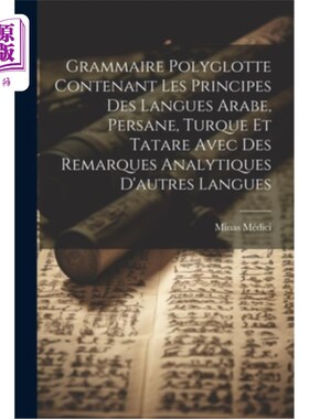 海外直订Grammaire Polyglotte Contenant Les Principes Des Langues Arabe, Persane, Turque  《阿拉伯语、波斯语、土耳其