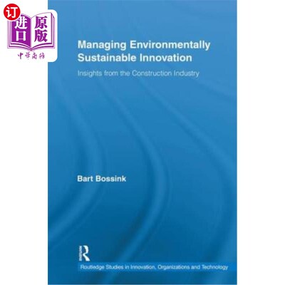 海外直订Managing Environmentally Sustainable Innovation: Insights from the Construction  管理环境可持续创新:来自建