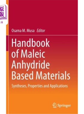 海外直订Handbook of Maleic Anhydride Based Materials: Syntheses, Properties and Applicat 马来酸酐基材料手册：合成、性能