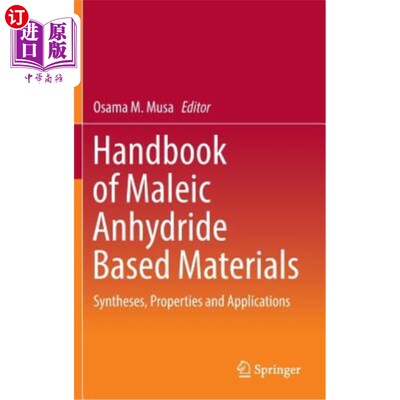 海外直订Handbook of Maleic Anhydride Based Materials: Syntheses, Properties and Applicat 马来酸酐基材料手册：合成、性能