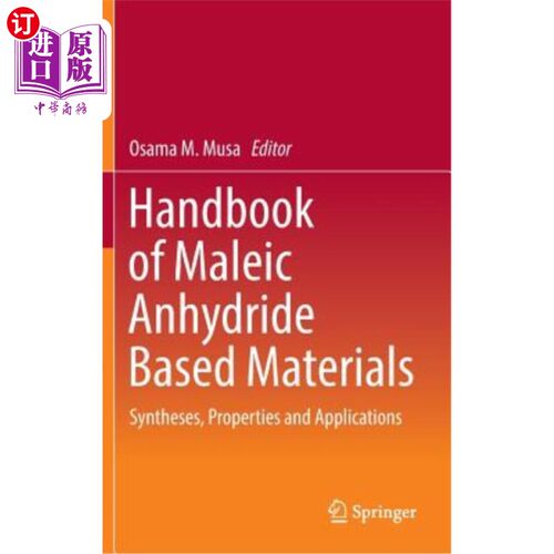 海外直订Handbook of Maleic Anhydride Based Materials: Syntheses, Properties and Applicat 马来酸酐基材料手册：合成、性能
