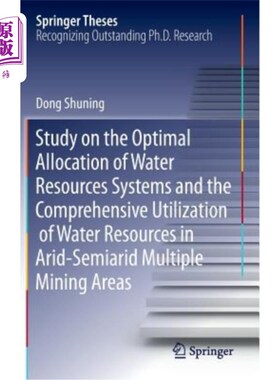 海外直订Study on the Optimal Allocation of Water Resources Systems and the Comprehensive 干旱半干旱多矿区水资源系统