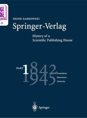 海外直订Springer-Verlag: History of a Scientific Publishing House: Part 1: 1842-1945 Fou 施普林格出版社:历史的一个