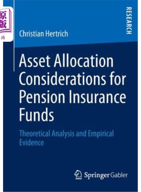 海外直订Asset Allocation Considerations for Pension Insurance Funds: Theoretical Analysi 养老保险基金的资产配置考虑