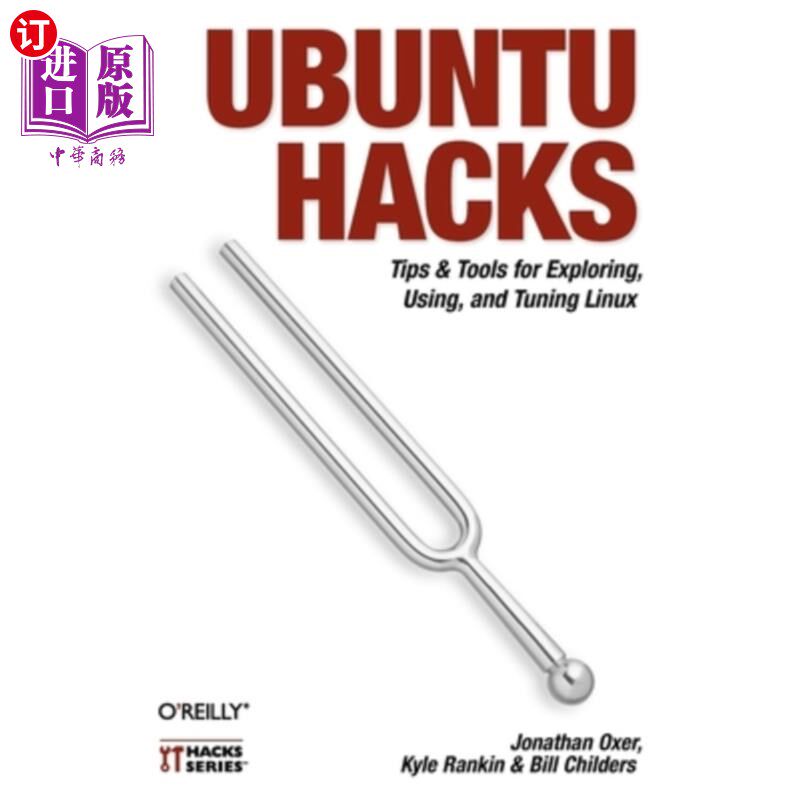 海外直订Ubuntu Hacks: Tips & Tools for Exploring, Using, and Tuning Linux Ubuntu hack:探索，使用和优化Linux的技巧和