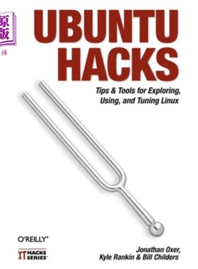 海外直订Ubuntu Hacks: Tips & Tools for Exploring, Using, and Tuning Linux Ubuntu hack:探索，使用和优化Linux的技巧和