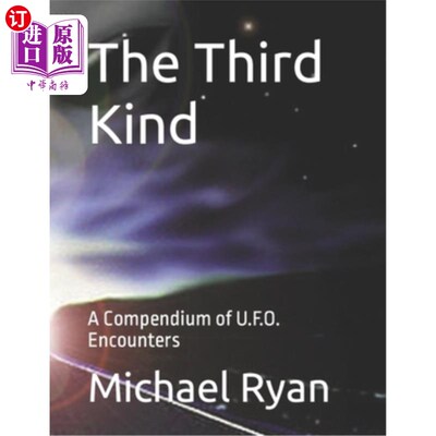 海外直订The Third Kind: A Compendium of U.F.O. Encounters 《第三类:ufo遭遇汇编》