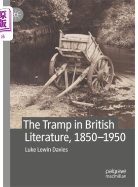海外直订Tramp in British Literature, 1850-1950 英国文学中的流浪汉(1850-1950