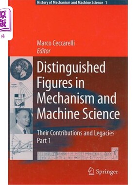 海外直订Distinguished Figures in Mechanism and Machine Science: Their Contributions and  机械与机器科学杰出人物:他