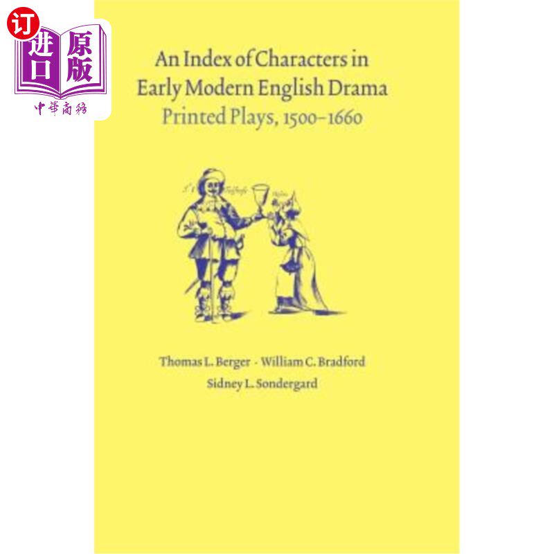 海外直订An Index of Characters in Early Modern English Drama: Printed Plays, 1500-1660 早期现代英国戏剧人物索引:印