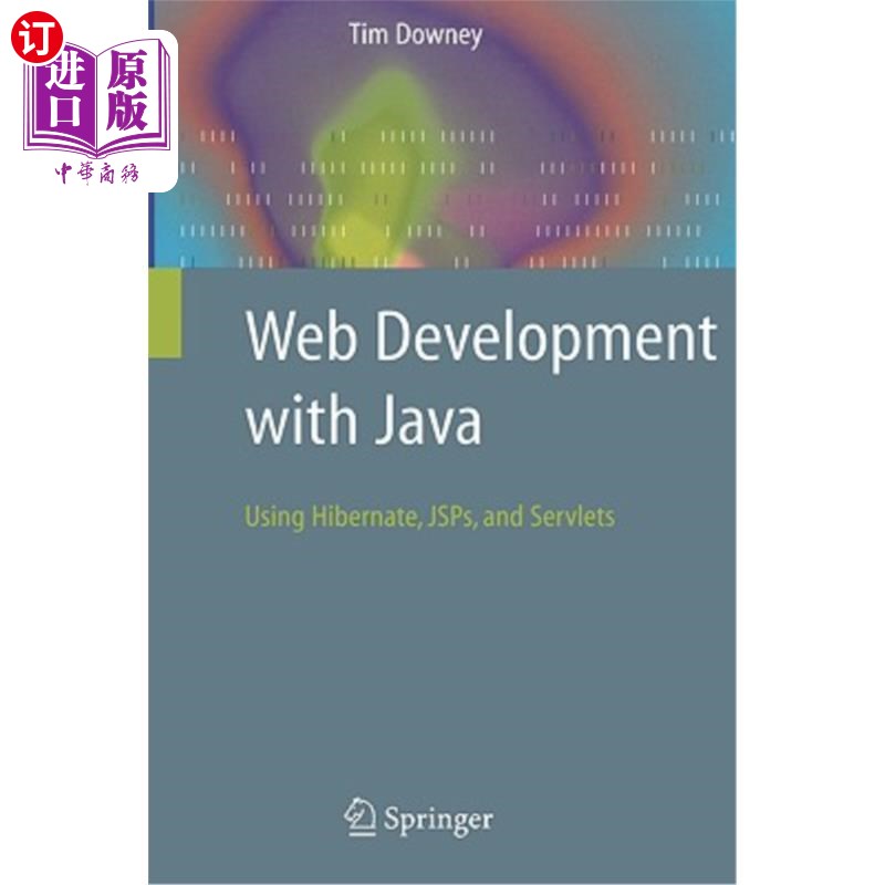 海外直订Web Development with Java: Using Hibernate, JSPs and Servlets用Java开发Web：使用Hibernate、jsp和servlet