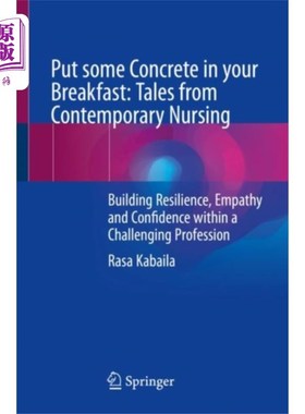 海外直订医药图书Put some Concrete in your Breakfast: Tales from ... 在你的早餐中加入一些混凝土：当代护理故事