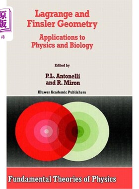 海外直订Lagrange and Finsler Geometry: Applications to Physics and Biology 拉格朗日和芬斯勒几何：在物理学和生物学中
