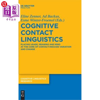 海外直订Cognitive Contact Linguistics: Placing Usage, Meaning and Mind at the Core of Co 认知接触语言学：将用法、意