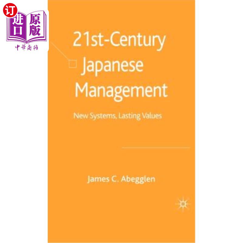 海外直订21st-Century Japanese Management: New Systems, Lasting Values 21世纪日本管理:新体系,永恒价值
