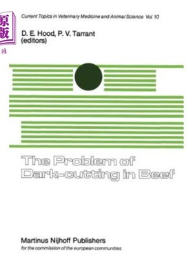 海外直订The Problem of Dark-Cutting in Beef: A Seminar in the EEC Programme of Coordinat 牛肉的暗切问题:欧共体动物