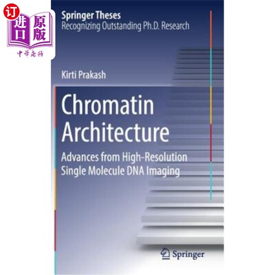 海外直订Chromatin Architecture: Advances from High-Resolution Single Molecule DNA Imagin 染色质结构：高分辨率单分子