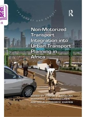 海外直订Non-Motorized Transport Integration Into Urban Transport Planning in Africa 非洲城市交通规划中非机动交通的