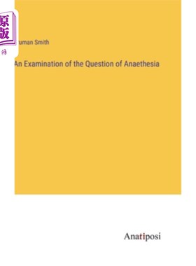 海外直订An Examination of the Question of Anaethesia 麻醉问题的考察