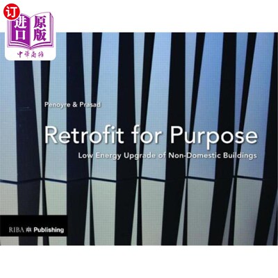 海外直订Retrofit for Purpose: Low Energy Renewal of Non-Domestic Buildings 改装用途:非住宅楼宇的低能源更新