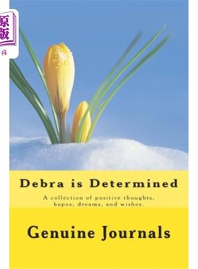 海外直订Debra is Determined: A collection of positive thoughts, hopes, dreams, and wishe 黛布拉是坚定的：一系列积极