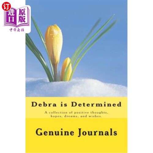 海外直订Debra is Determined: A collection of positive thoughts, hopes, dreams, and wishe 黛布拉是坚定的：一系列积极