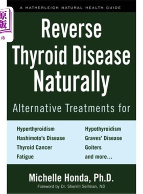 海外直订医药图书Reverse Thyroid Disease Naturally: Alternative Treatments for Hyperthyroidism, H 自然逆转甲状腺疾病