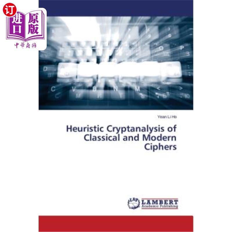 海外直订Heuristic Cryptanalysis of Classical and Modern Ciphers 经典密码和现代密码的启发式密码分析