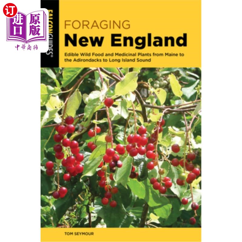 海外直订Foraging New England: Edible Wild Food and Medicinal Plants from Maine to the Ad 新英格兰的觅食:从缅因州到