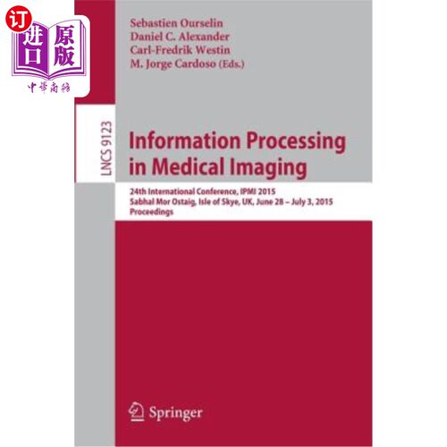 海外直订Information Processing in Medical Imaging: 24th International Conference, Ipmi 2 医学成像中的信息处理：第24