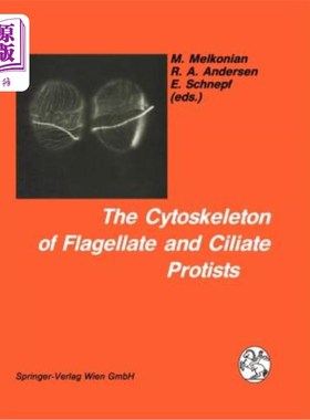 海外直订The Cytoskeleton of Flagellate and Ciliate Protists 鞭毛虫和纤毛虫原生生物的细胞骨架