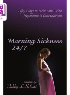 海外直订医药图书Morning Sickness 24/7: Fifty Ways to Help Cope With Hyperemesis Gravidarum 24/7晨吐：50种治疗妊娠剧