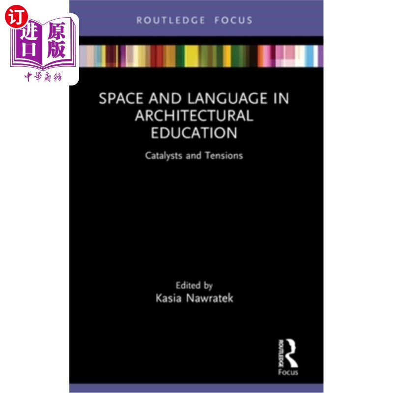 海外直订Space and Language in Architectural Education: Catalysts and Tensions Space and Language in