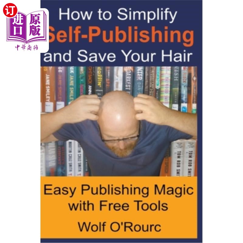 海外直订How to Simplify Self-Publishing and Save Your Hair 如何简化自发布并保存头发
