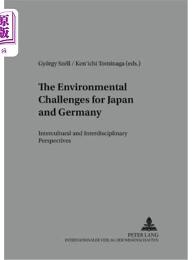 海外直订The Environmental Challenges for Japan and Germany: Intercultural and Interdisci 艺术-技术-组织-社会/工作-