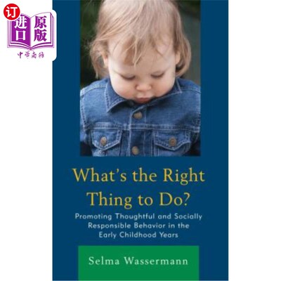 海外直订What's the Right Thing to Do?: Promoting Thoughtful and Socially Responsible Beh 正确的做法是什么?: