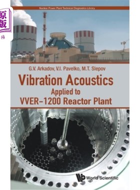 海外直订Vibration Acoustics Applied to Vver-1200 Reactor Plant 振动声学在Vver-1200反应堆装置中的应用