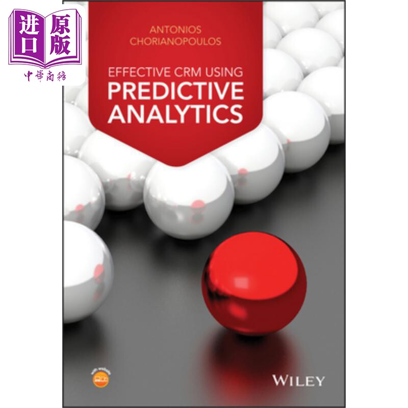 使用预测分析的有效客户关系管理 Effective Crm Using Predictive Analytics Antonios Chorianopoulos 英文原版 中商原版