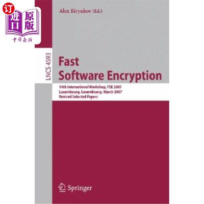 海外直订Fast Software Encryption: 14th International Workshop, FSE 2007 Luxembourg, Luxe 快速软件加密：第14届国际研