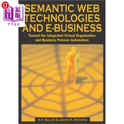 海外直订Semantic Web Technologies and E-Business: Toward the Integrated Virtual Organiza 语义Web技术与电子商务：面