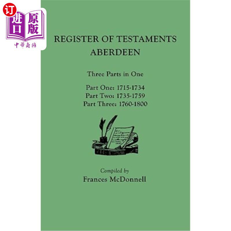 海外直订Register of Testaments: Aberdeen. Three Parts in One, 1715-1800 遗嘱登记处:阿伯丁。三部分合一(1715-1800年