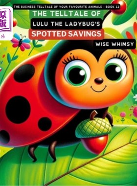 海外直订The Telltale of Lulu the Ladybug's Spotted Savings 瓢虫露露的斑点储蓄的故事