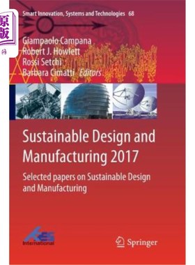 海外直订Sustainable Design and Manufacturing 2017: Selected Papers on Sustainable Design 2017可持续设计与制造:可持