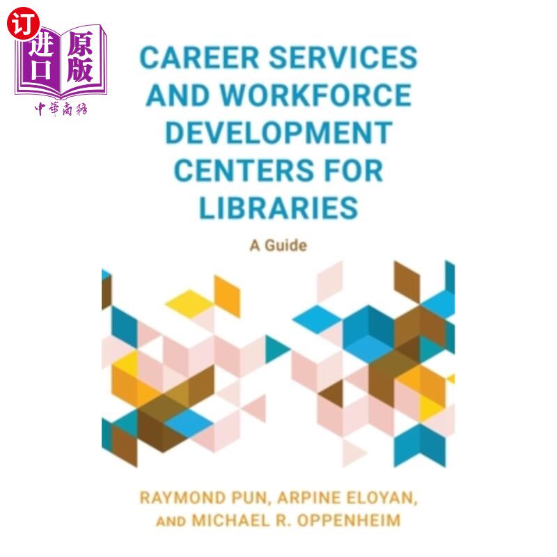海外直订Career Services and Workforce Development Centers for Libraries: A Guide 图书馆职业服务和劳动力发展中心：指
