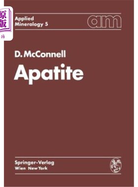 海外直订Apatite: Its Crystal Chemistry, Mineralogy, Utilization, and Geologic and Biolog 磷灰石：其晶体化学、矿物学