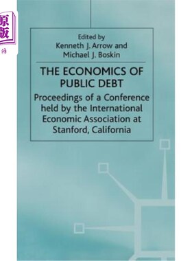 海外直订The Economics of Public Debt: Proceedings of a Conference Held by the Internatio 公共债务经济学：国际经济协会在